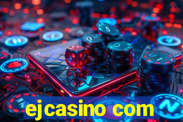 ejcasino com